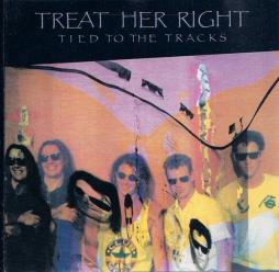 Tied To The Tracks di Treat Her Right - CD