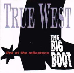 The Big Boot (Live At The Milestone) di True West - CD