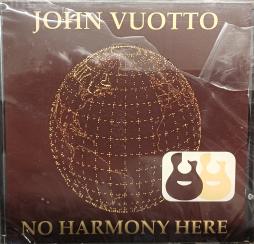 No Harmony Here di John Vuotto - CD