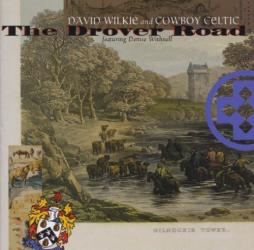 The Drover Road di David Wilkie And Cowboy Celtic Featuring Denise Withnell - CD