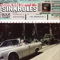 Antimatter Eisenhower di John Walsh & The Sinkholes - CD