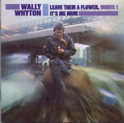 Leave Them A Flower , Minus 1 / It's Me Mum di Wally Whyton - CD