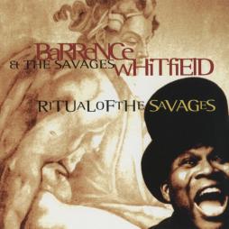 Ritual Of The Savages di Barrence Whitfield & The Savages - CD