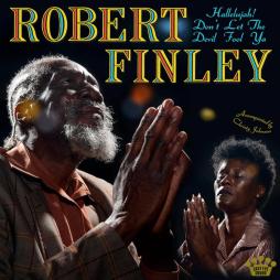 Hallelujah! Don't Let The Devil Fool Ya di Robert Finley