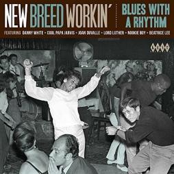 New Breed Workin’ - Blues With A Rhythm di Various - CD