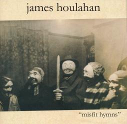 Misfit Hymns di James Houlahan - CD