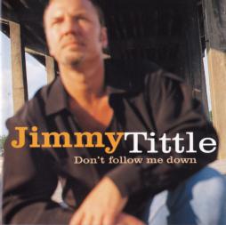 Don't Follow Me Down di Jimmy Tittle - CD