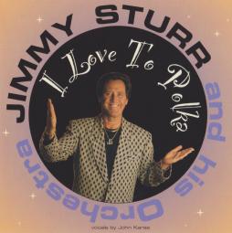 I Love To Polka di Jimmy Sturr - CD