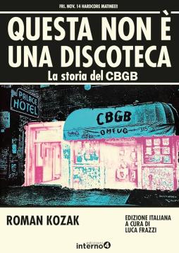 Questa Non E Una Discoteca. La Storia Del CBGB  di Kozak Roman
