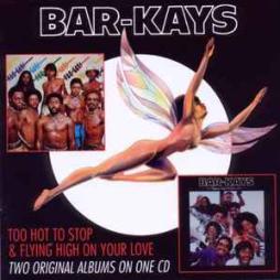 Too Hot To Stop & Flying High On Your Love di Bar-Kays - CD