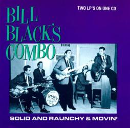 Solid And Raunchy & Movin' di Bill Black's Combo - CD
