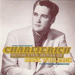 Charlie Rich Sings The Songs Of Hank Williams Plus The R&B Sessions di Charlie Rich - CD