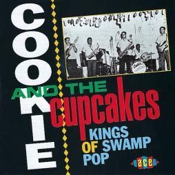Kings Of Swamp Pop di Cookie & His Cupcakes - CD