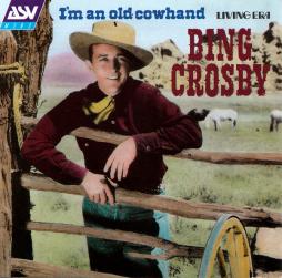 I'm An Old Cowhand di Bing Crosby - CD