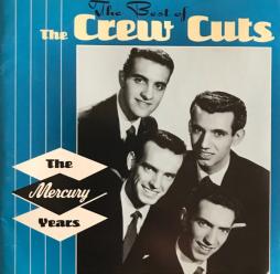 The Best Of - The Mercury Years di Crew Cuts, The - CD