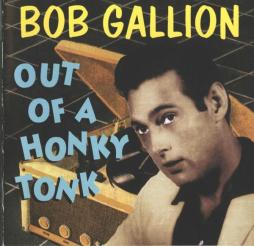 Out Of A Honky Tonk di Bob Gallion - CD