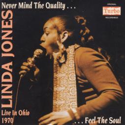 Never Mind The Quality ... Feel The Soul, Live In Ohio 1970 di Linda Jones - CD