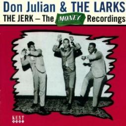 The Jerk-The Money Recordings di Don Julian & The Larks - CD