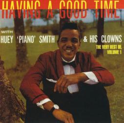 Having A Good Time With Huey 'Piano' Smith & His Clowns (The Very Best Of, Volume 1) di Huey "Piano" Smith & His Clowns - CD Having A Good Time With Huey 'Piano' Smith & His Clowns (The Very Best Of, Volume 1) di Huey "Piano" Smith & His Clowns - CD