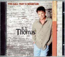 You Call That A Mountain di B.J. Thomas - CD