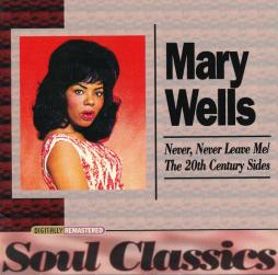 Never, Never Leave Me / The 20th Century Sides di Mary Wells - CD