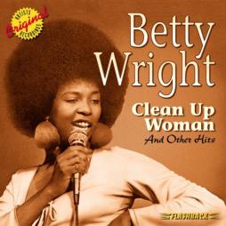 Clean Up Woman And Other Hits di Betty Wright - CD