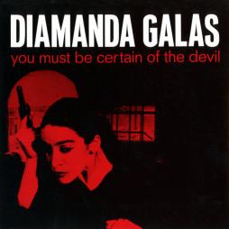 You Must Be Certain Of The Devil di Diamanda Galas - CD