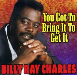 You Got To Bring It To Get It di Billy Ray Charles - CD