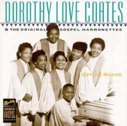 Get On Board di Dorothy Love Coates & The Gospel Harmonettes - CD