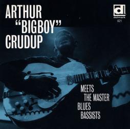 Meets The Master Blues Bassists di Arthur 'Big Boy' Crudup - CD