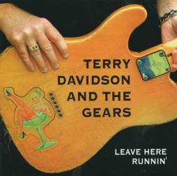 Leave Here Runnin' di Terry Davidson & The Gears - CD