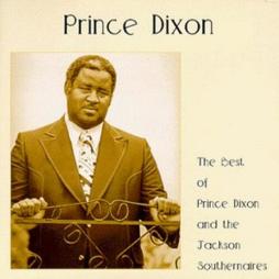 The Best Of Prince Dixon And The Jackson Southernaires di Prince Dixon And Jackson Southernaires, The - CD