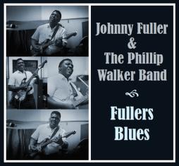 Fullers Blues di Johnny Fuller & Phillip Walker Band - CD