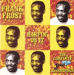 Harpin' On It - The Complete Jewel Recordings di Frank Frost