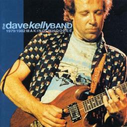 Making Whoopee - 1979/1982 di Dave Kelly Band - CD