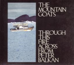 Through This Fire Across From Peter Balkan di The Mountain Goats - CD