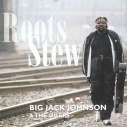Roots Stew di Big Jack Johnson And The Oilers
