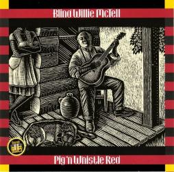Pig 'N Whistle Red di Blind Willie Mctell - CD