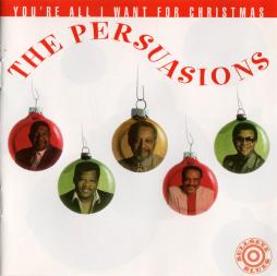 You're All I Want For Christmas di Persuasions - CD