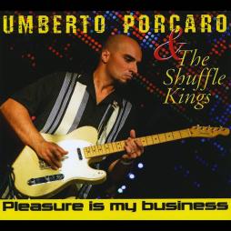 Pleasure Is My Business di Umberto Porcaro & The Shuffle Kings - CD