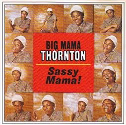 Sassy Mama! di Big Mama Thornton - CD