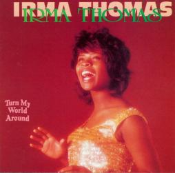 Turn My World Around di Irma Thomas
