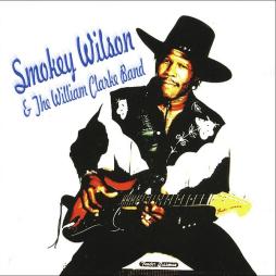 Smokey Wilson & The William Clarke Band di Smokey Wilson - CD