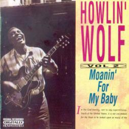 Moanin' For My Baby Vol. 2 di Howlin' Wolf - CD