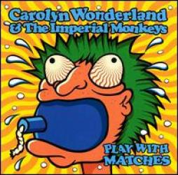 Play With Matches di Carolyn Wonderland - CD