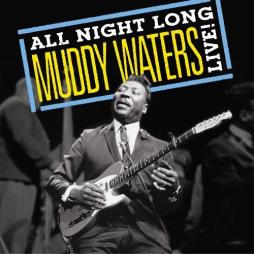 All Night Long: Muddy Waters Live! di Muddy Waters - CD