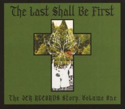 The Last Shall Be First: The JCR Records Story, Volume One di Various - CD