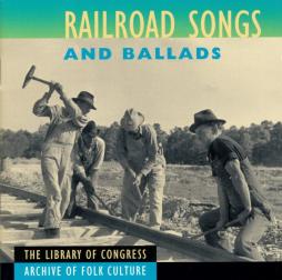 Railroad Songs And Ballads di Various - CD