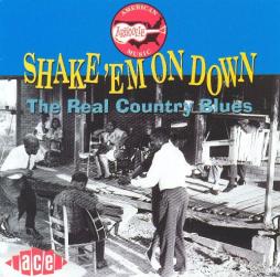 Shake 'Em On Down: The Real Country Blues di Various - CD