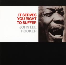 It Serves You Right To Suffer di John Lee Hooker - CD